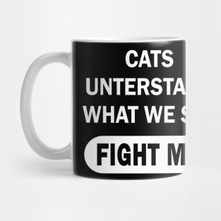 Cats understand what we say, cat Kitty Mug